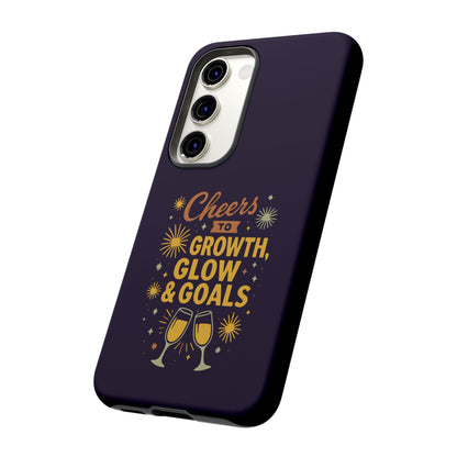 Cheers to Growth, Glow & Goals - Tough Phone Case