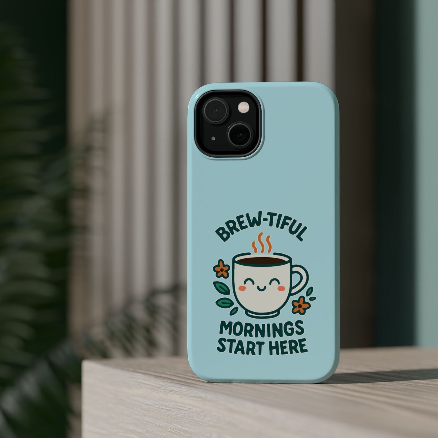 Brew-tiful Mornings Start Here - Magnetic Phone Case