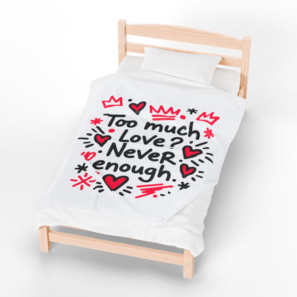 Too Much Love? Never Enough - Blanket