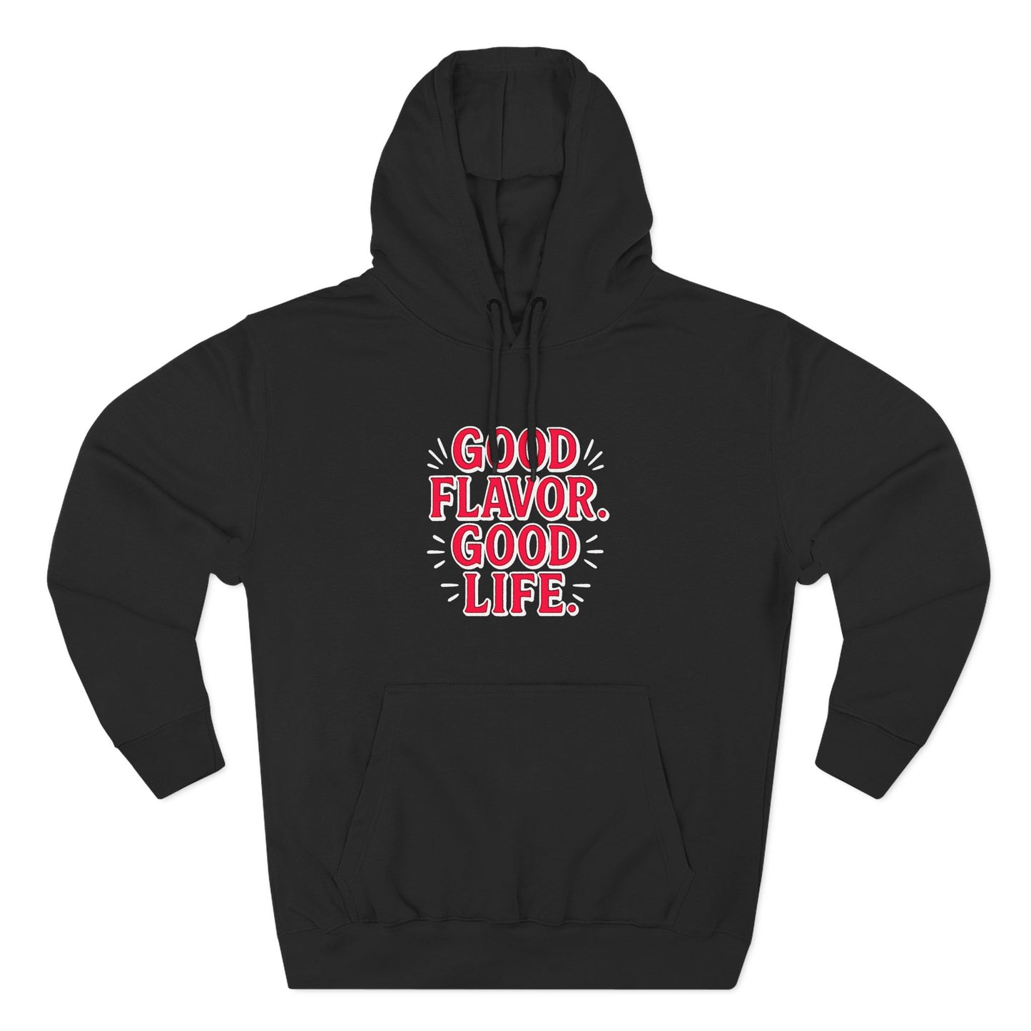 Good Flavor. Good Life. - Hoodie