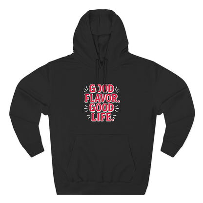 Good Flavor. Good Life. - Hoodie