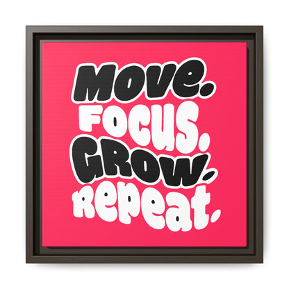 Move. Focus. Grow. Repeat. - Framed Canvas