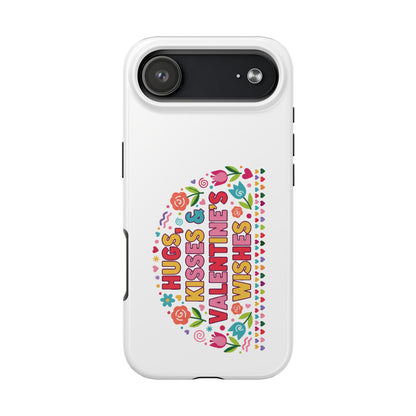 Hugs, Kisses & Valentine’s Wishes - Phone Case