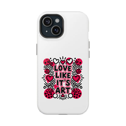 Love Like It's Art - Magnetic Phone Case