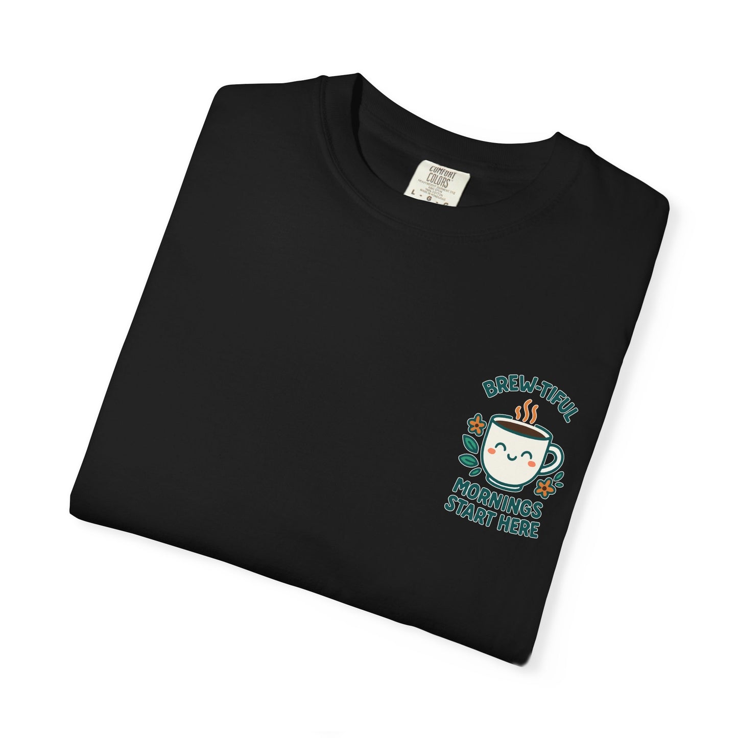 Brew-tiful Mornings Start Here - T-Shirt