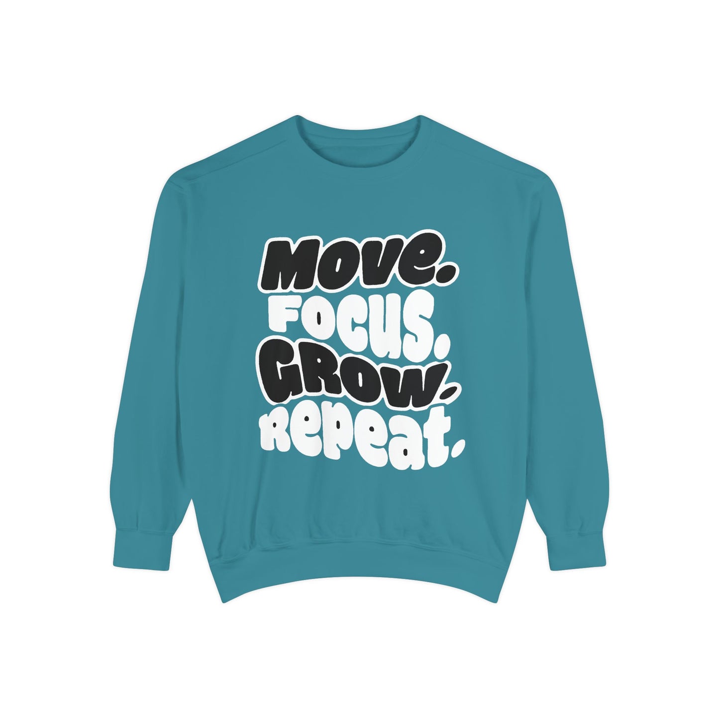 Move. Focus. Grow. Repeat. - Sweatshirt