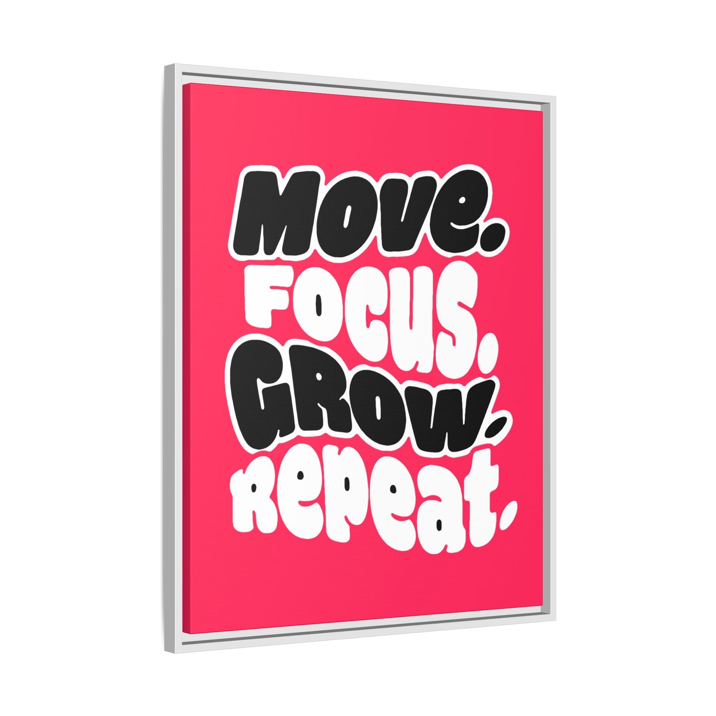 Move. Focus. Grow. Repeat. - Framed Canvas