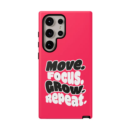 Move. Focus. Grow. Repeat. - Tough Phone Case