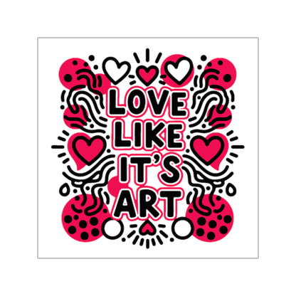 Love Like It's Art - Sticker