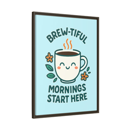 Brew-tiful Mornings Start Here - Framed Canvas