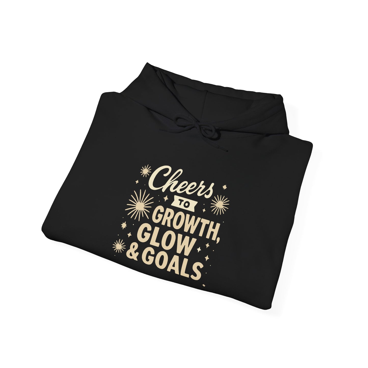 Cheers to Growth, Glow & Goals - Hoodie
