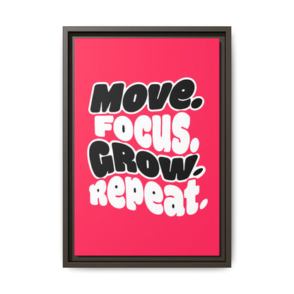 Move. Focus. Grow. Repeat. - Framed Canvas