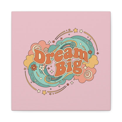Dream Big - Canvas