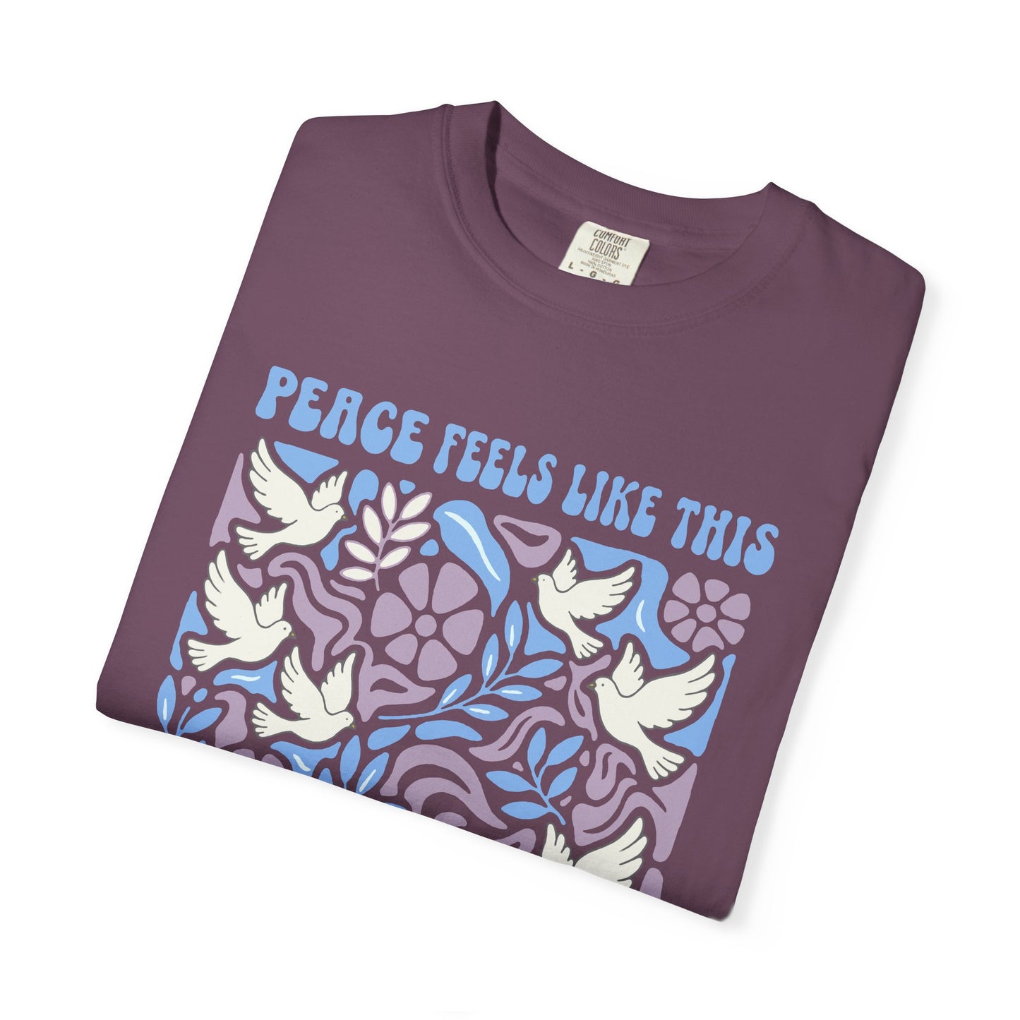 Peace Feels Like This - T-Shirt