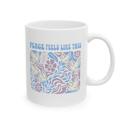 Peace Feels Like This - Mug