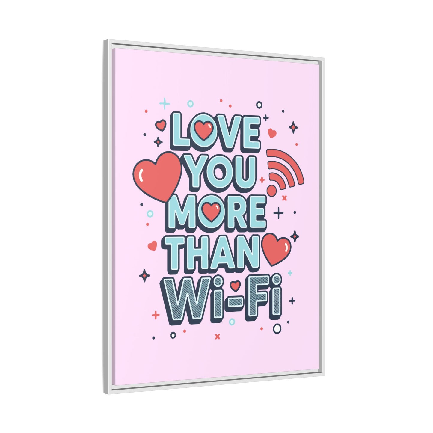 Love You More Than Wi‑Fi - Framed Canvas