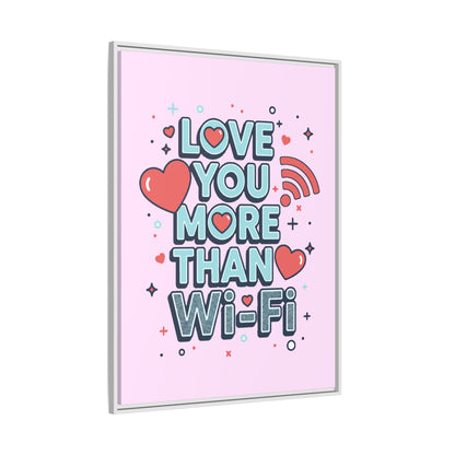 Love You More Than Wi‑Fi - Framed Canvas