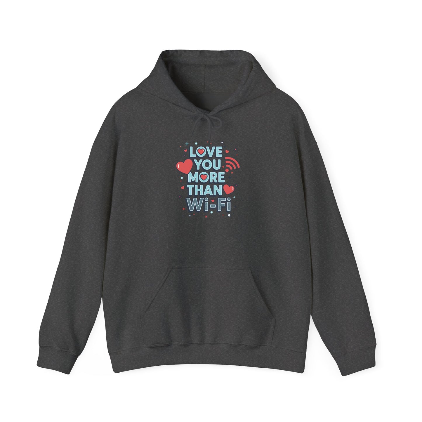 Love You More Than Wi‑Fi - Hoodie