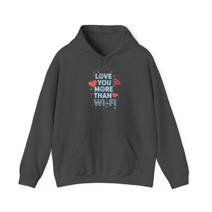 Love You More Than Wi‑Fi - Hoodie