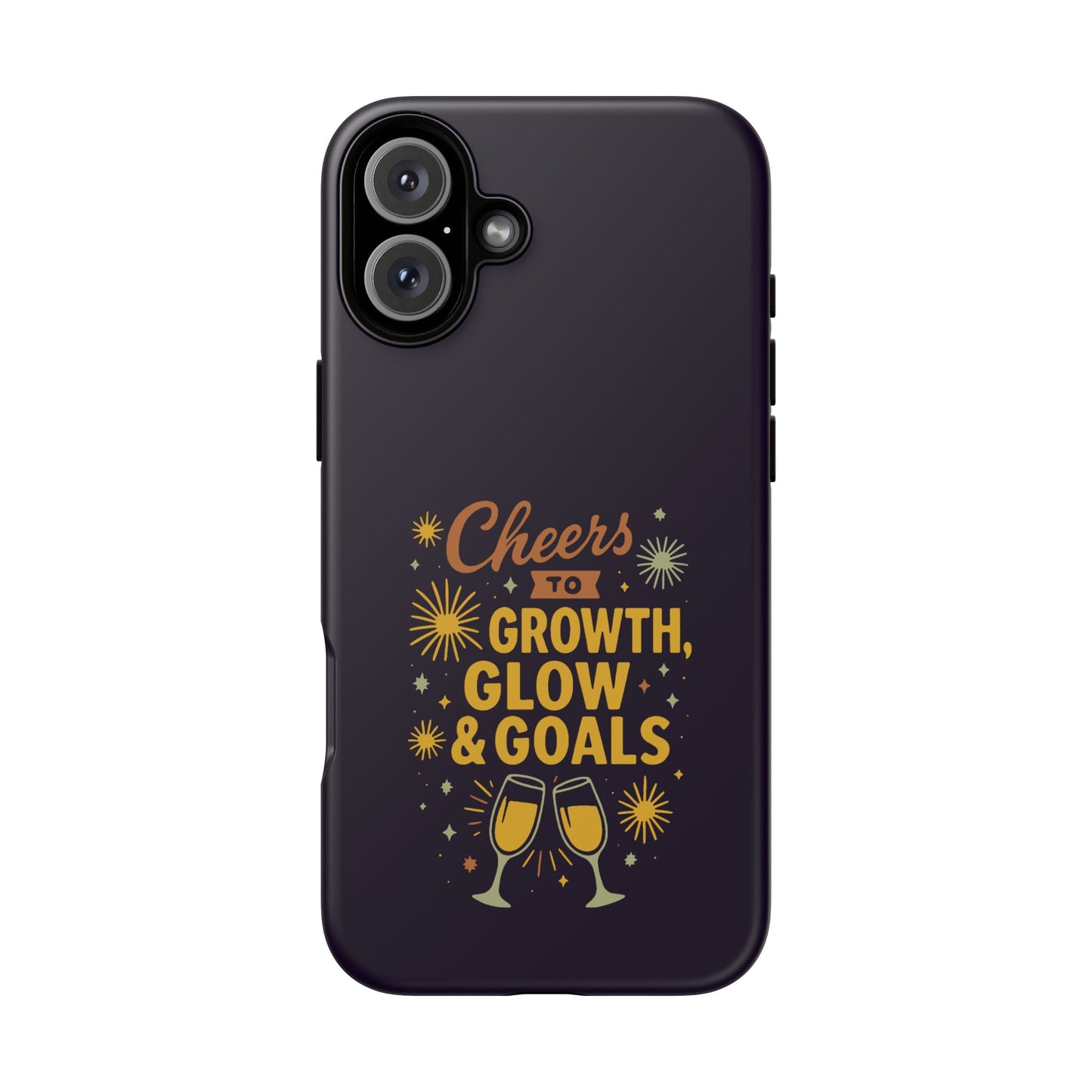 Cheers to Growth, Glow & Goals - Tough Phone Case