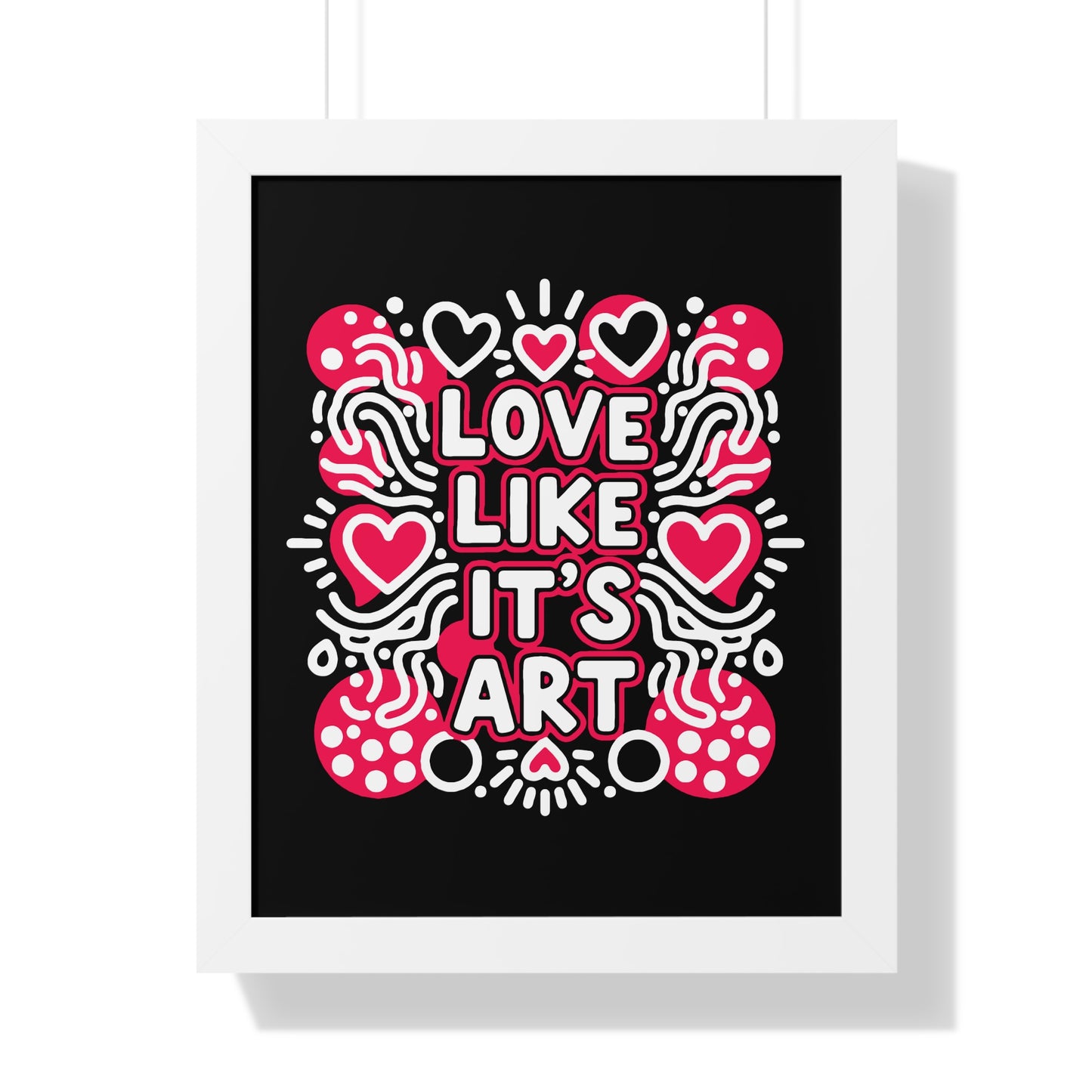 Love Like It’s Art - Framed Poster