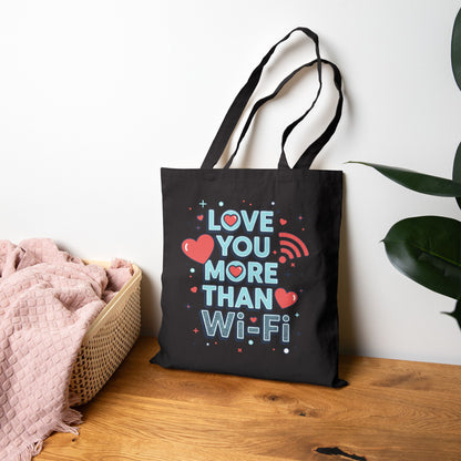 Love You More Than Wi-Fi - Tote Bag