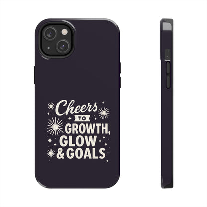Cheers to Growth, Glow & Goals - Phone Case