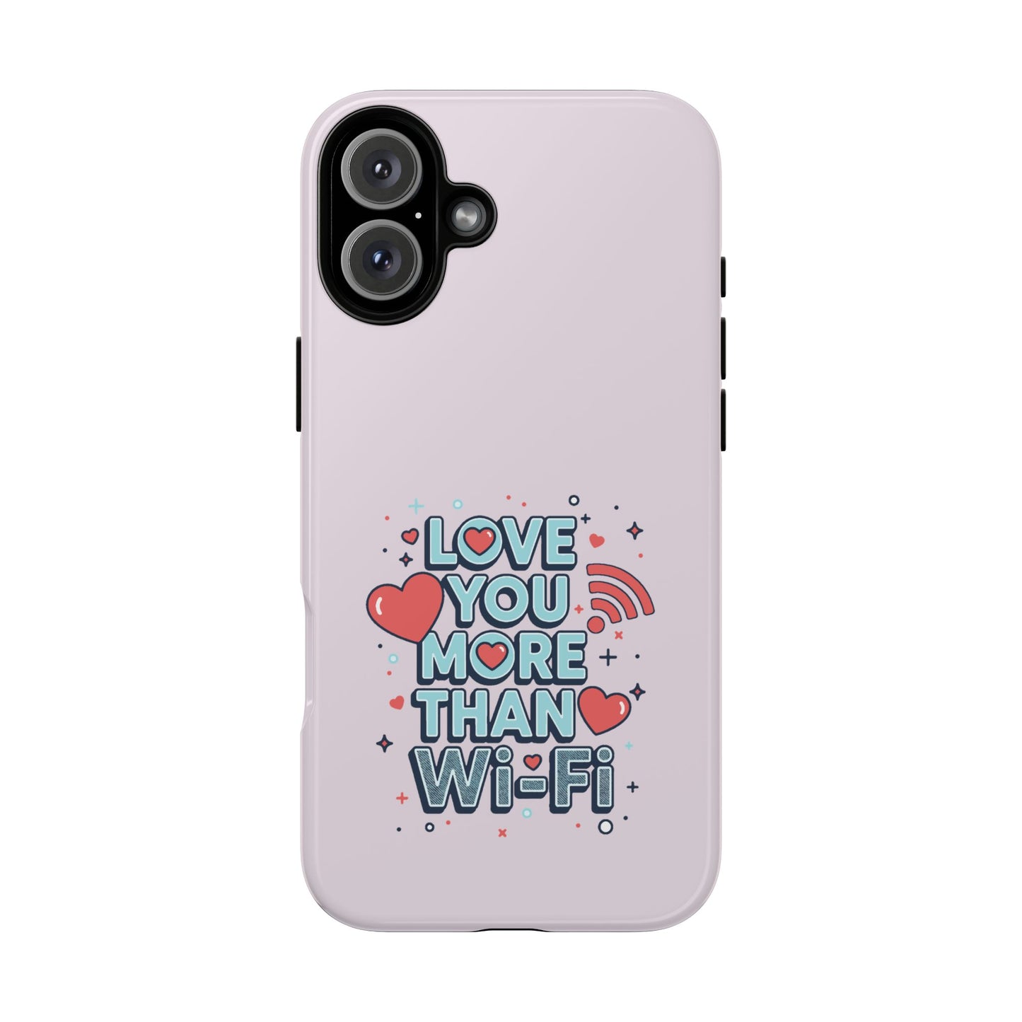 Love You More Than Wi‑Fi - Tough Phone Case