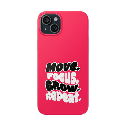 Move. Focus. Grow. Repeat. - Flexi Phone Case