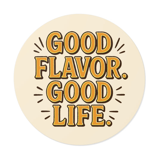 Good Flavor. Good Life. - Sticker