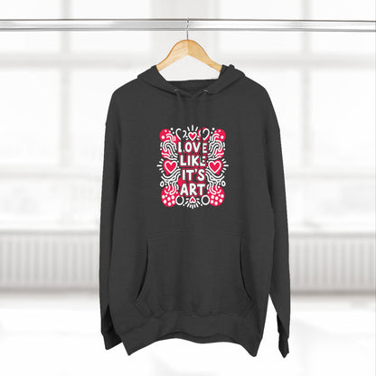 Love Like It's Art - Hoodie