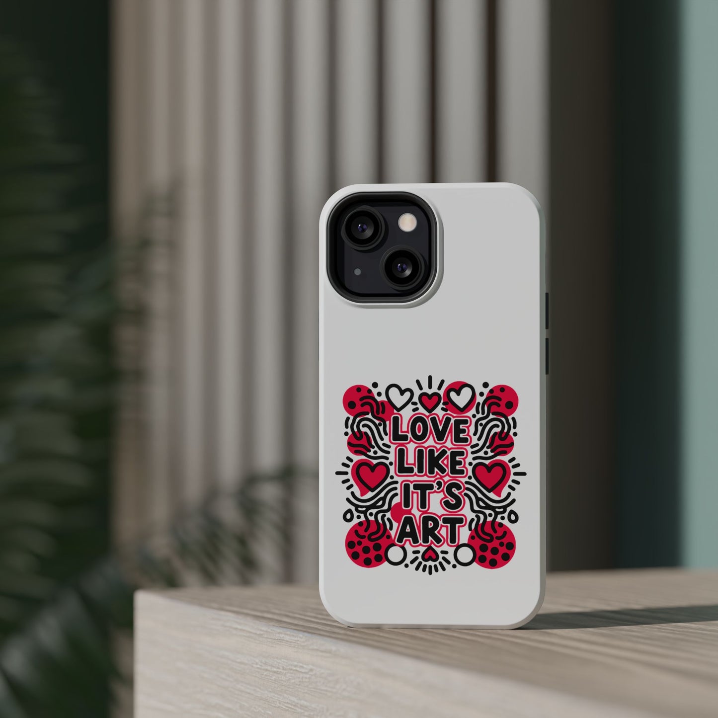 Love Like It's Art - Magnetic Phone Case