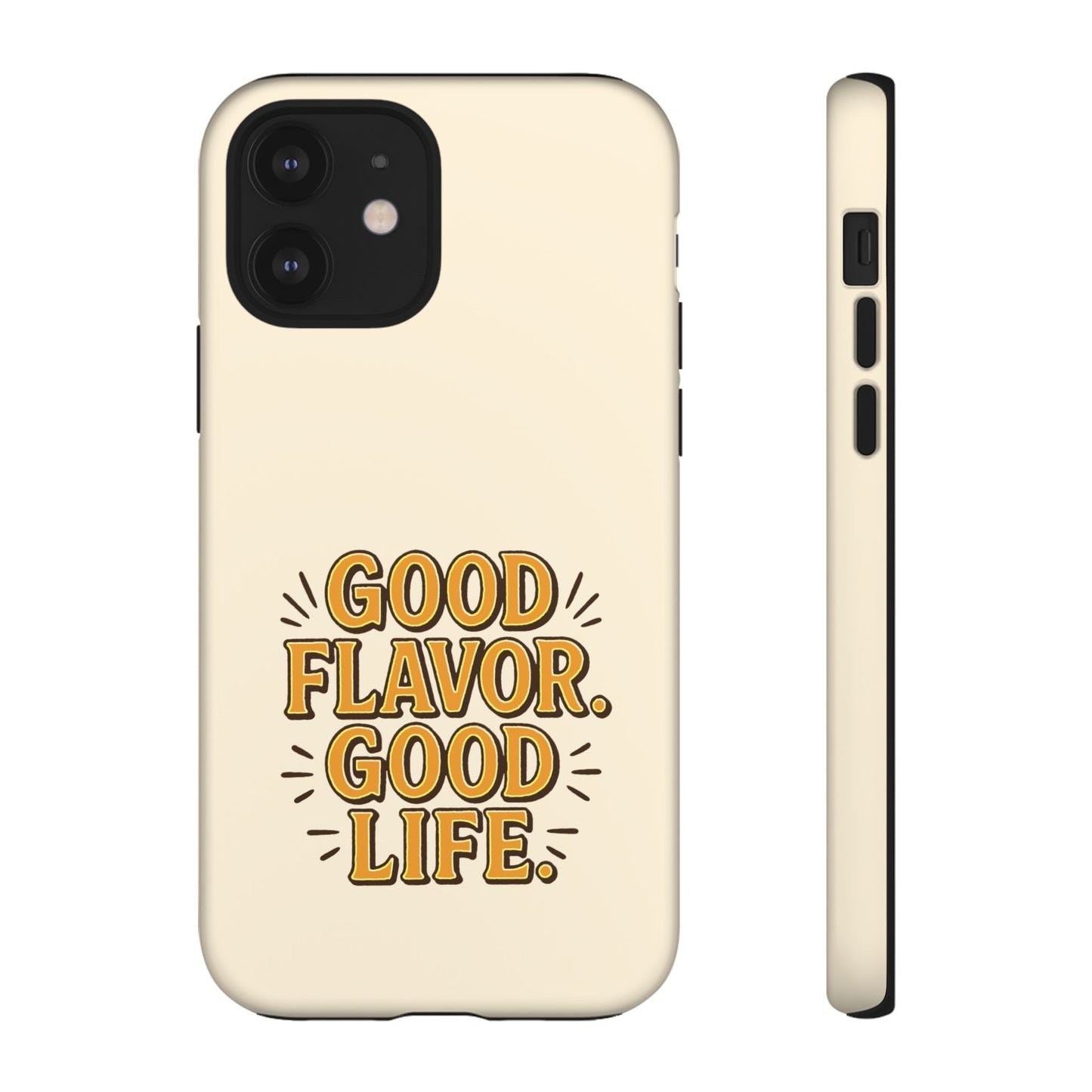 Good Flavor. Good Life. - Tough Phone Case