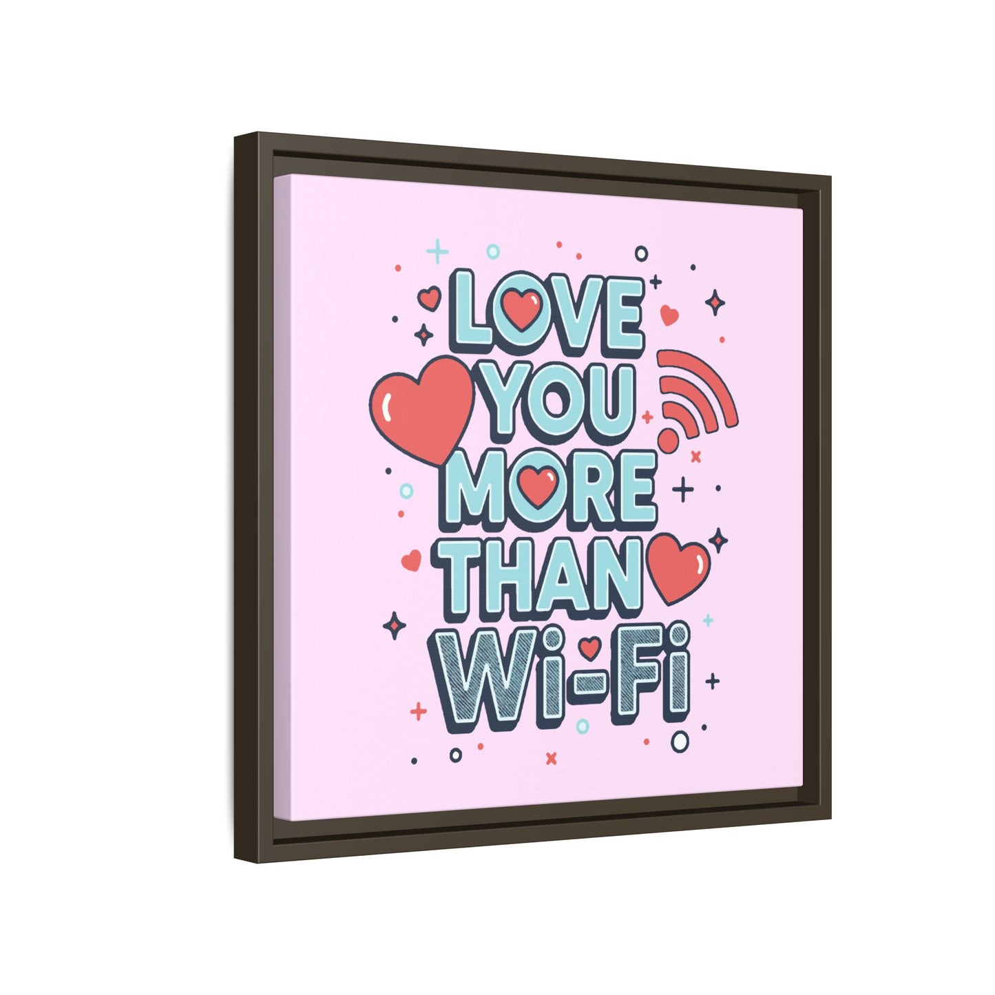 Love You More Than Wi‑Fi - Framed Canvas