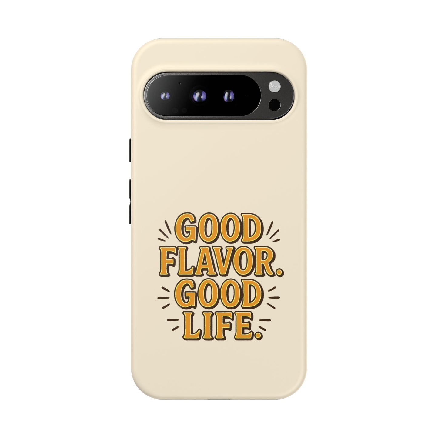 Good Flavor. Good Life. - Tough Phone Case