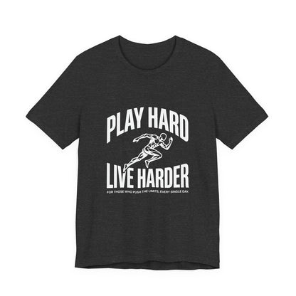 Play Hard / Live Harder - T-Shirt