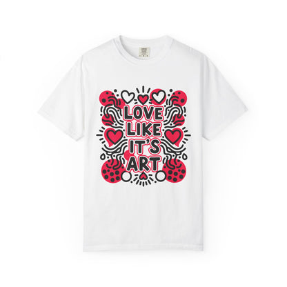 Love Like It's Art - T-Shirt