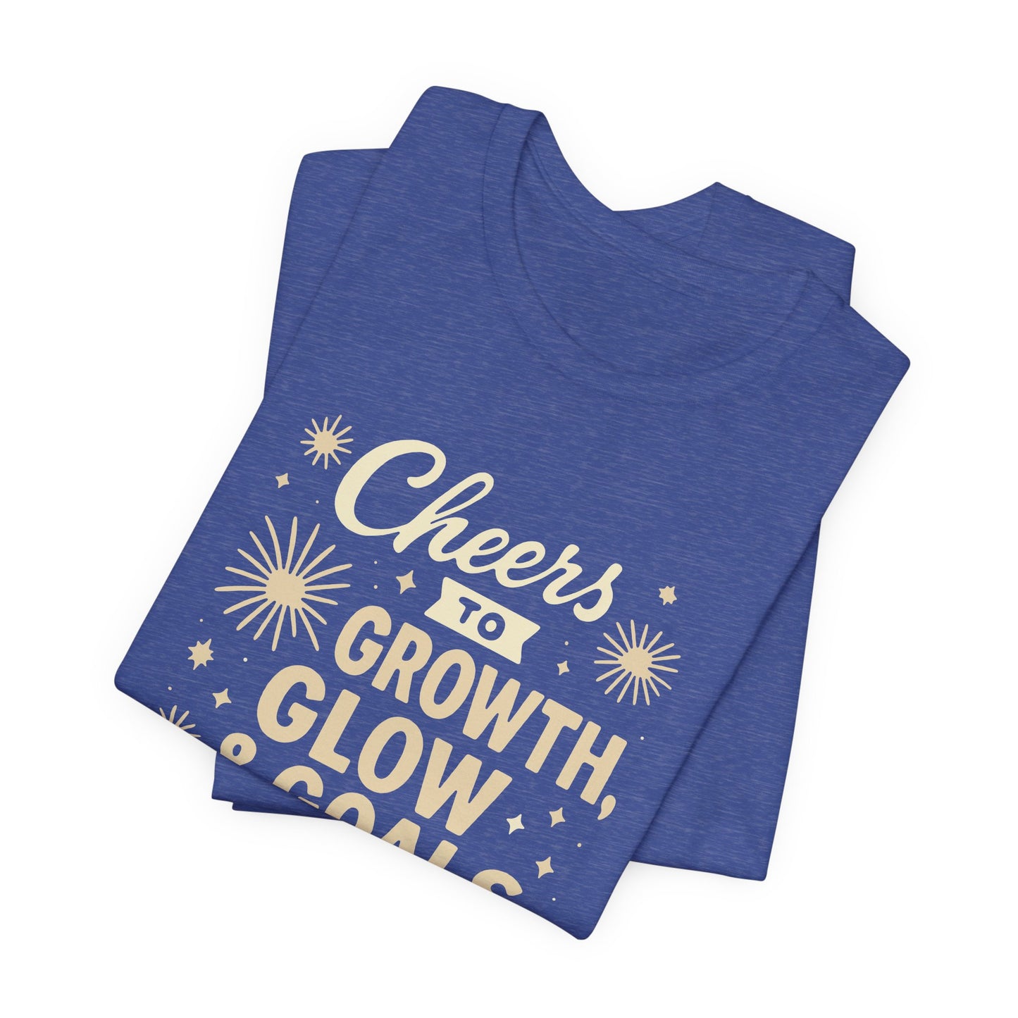 Cheers to Growth, Glow & Goals - T-Shirt