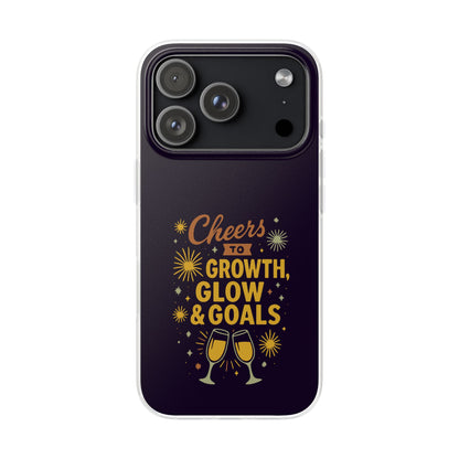 Cheers to Growth, Glow & Goals - Flexi Phone Case
