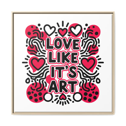 Love Like It's Art - Framed Canvas