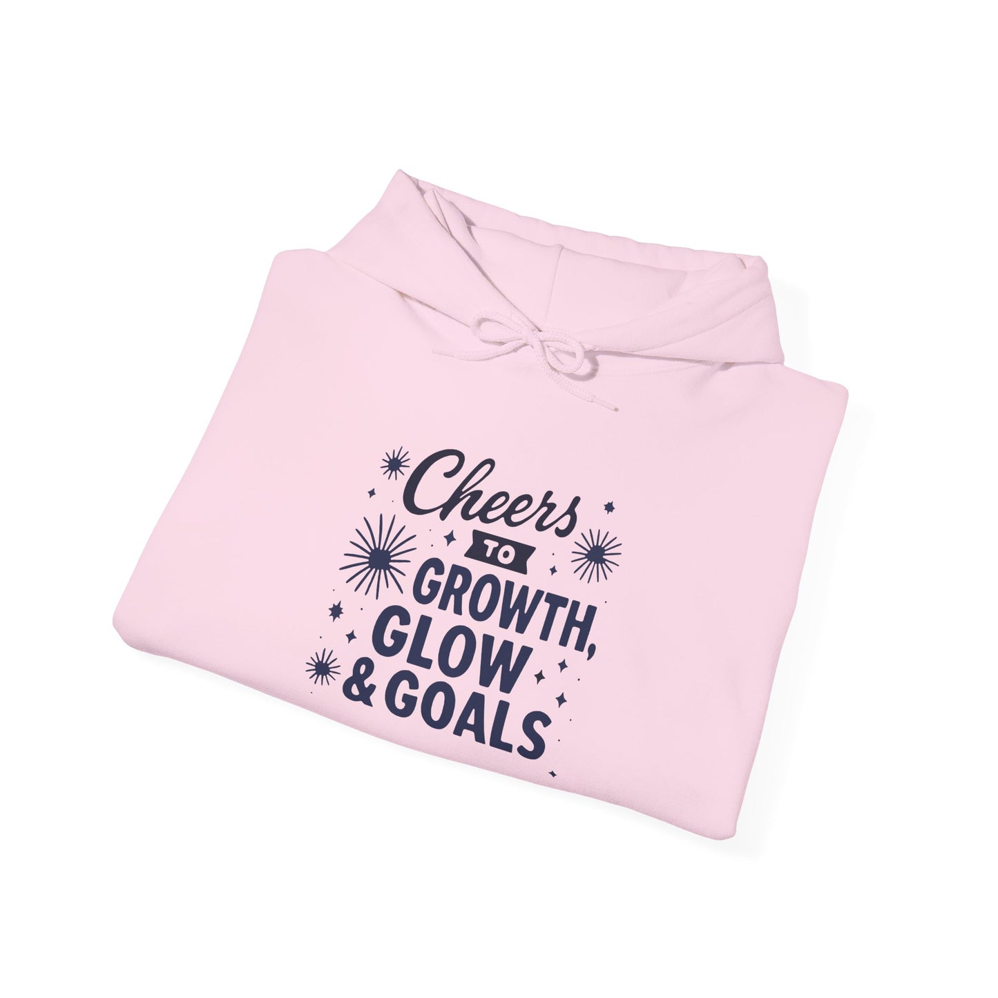 Cheers to Growth, Glow & Goals - Hoodie