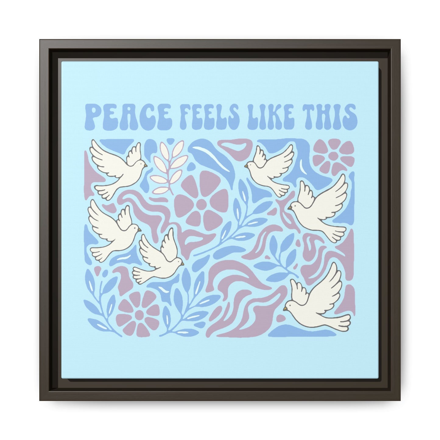 Peace Feels Like This - Framed Canvas