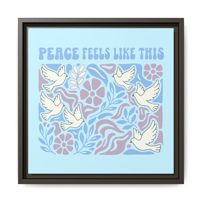 Peace Feels Like This - Framed Canvas