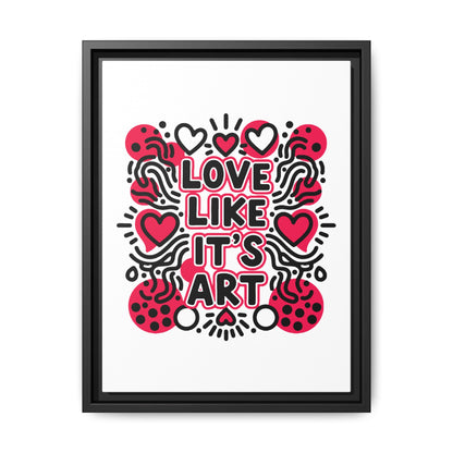 Love Like It's Art - Framed Canvas