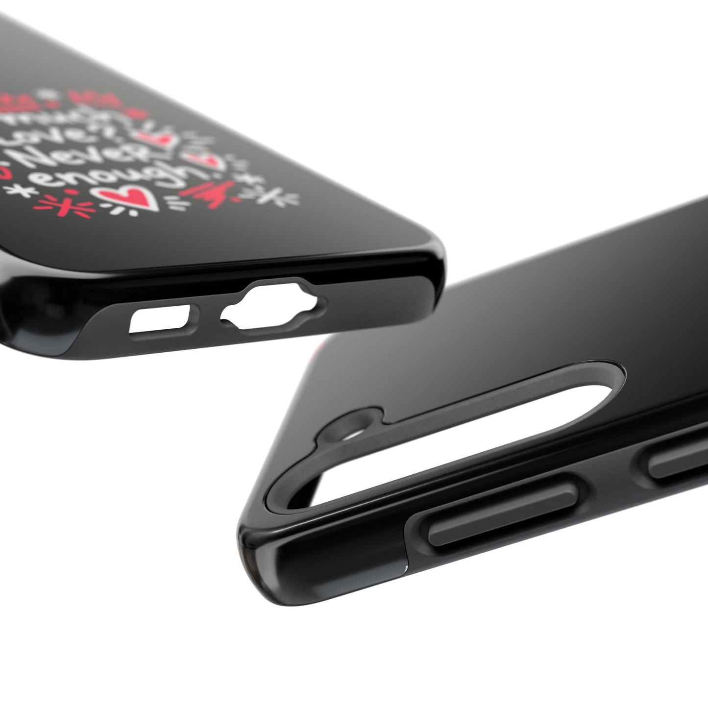 Too Much Love? Never Enough - Phone Case