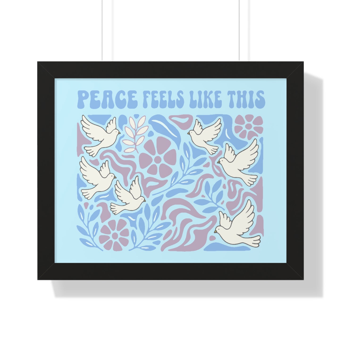 Peace Feels Like This - Framed Poster