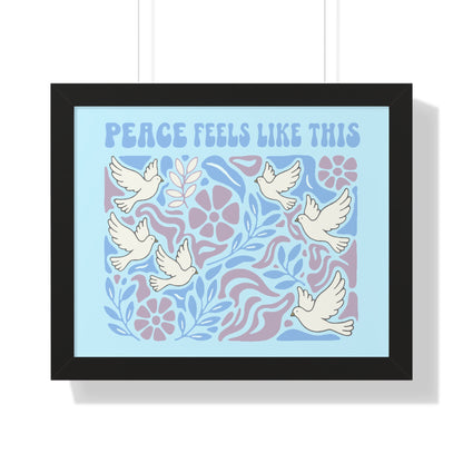 Peace Feels Like This - Framed Poster