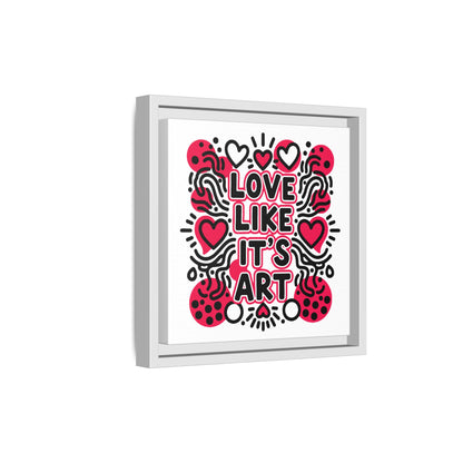 Love Like It's Art - Framed Canvas