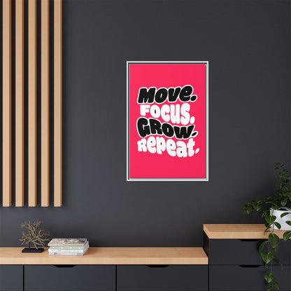 Move. Focus. Grow. Repeat. - Framed Canvas