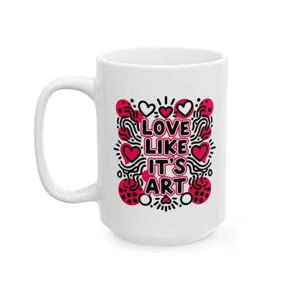 Love Like It's Art - Ceramic Mug